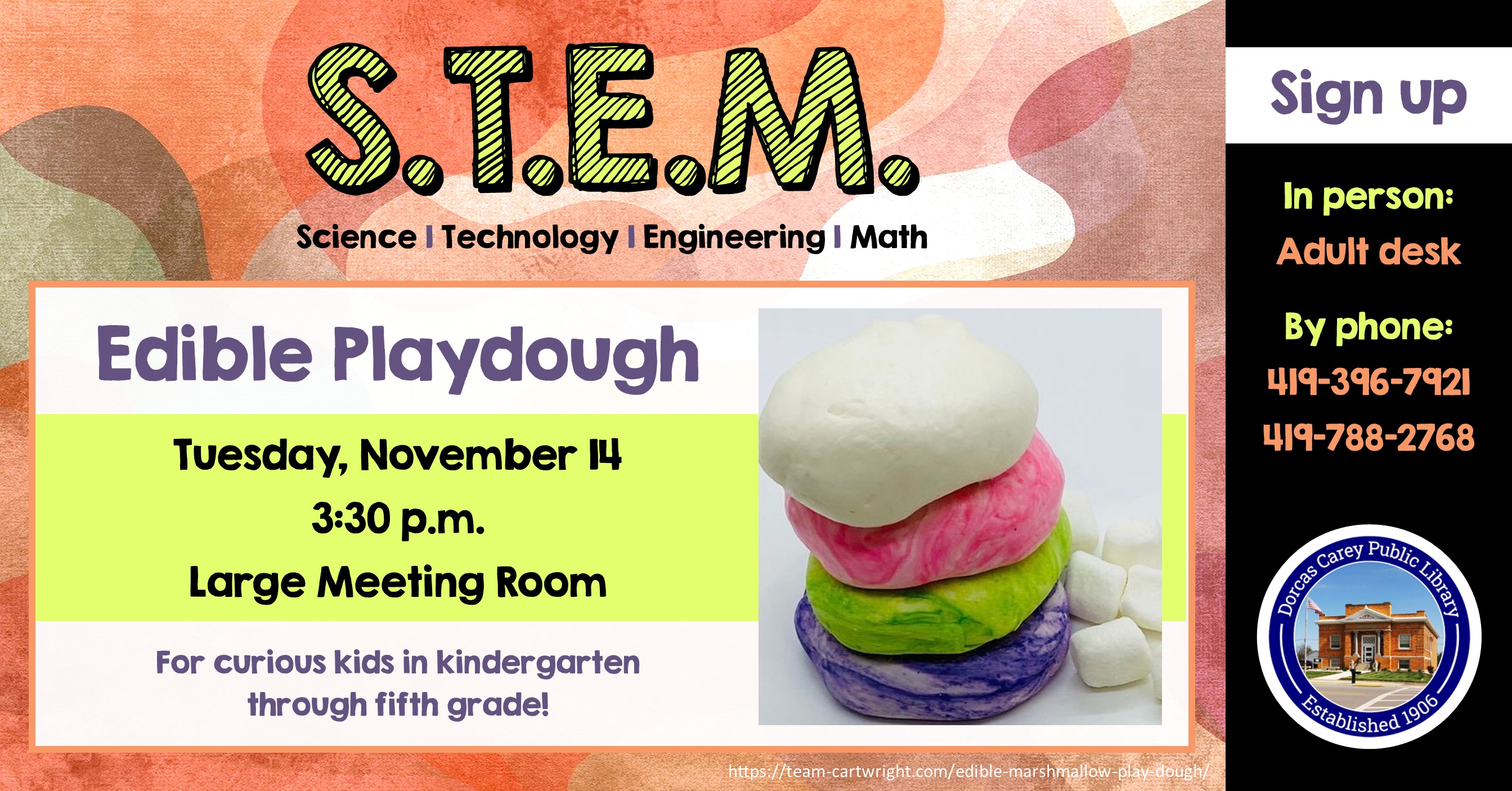 This program will be held on the second Tuesday of the month from September through May at 3:30 p.m.  Come enjoy the hands-on-experience of learning.  Children in grades Kindergarten through 5 are encouraged to join the learning fun!  This month’s project: Edible Playdough.  Please sign-up at the adult circulation desk or by phone at 419-396-7921 or 419-788-2768.