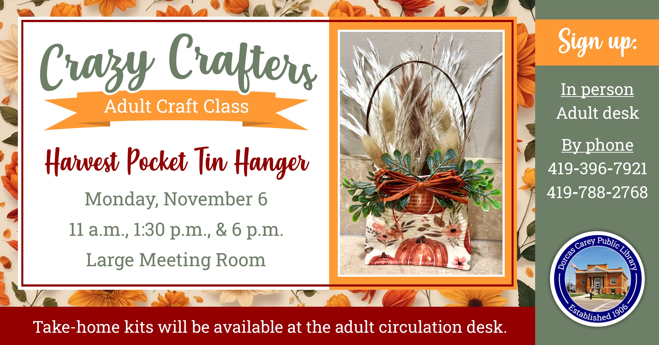 Enjoy the laughter and crafty company on Monday, November 6th at 11 a.m., 1:30 p.m. & 6 p.m.  Discover the creative side of yourself and have fun!  Supplies are provided free of charge, but donations are welcome!!  This month’s craft is a Harvest Pocket Tin Holder.  Please sign up at the adult circulation desk or by phone at 419-396-7921 or 419-788-2768. 