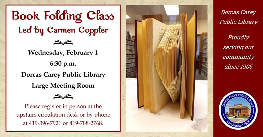 Carmen Coppler will be showing off her unique talent of book folding.  Book Folding is the art of folding the pages within books to create 3D shapes. You can do relatively simple ones like a diamond or a heart, or super complicated ones like a bulldog silhouette or patterns done on all three sides of the pages.  Be sure to call the library at 419-396-7921 or 419-788-2768 to reserve your spots today! 