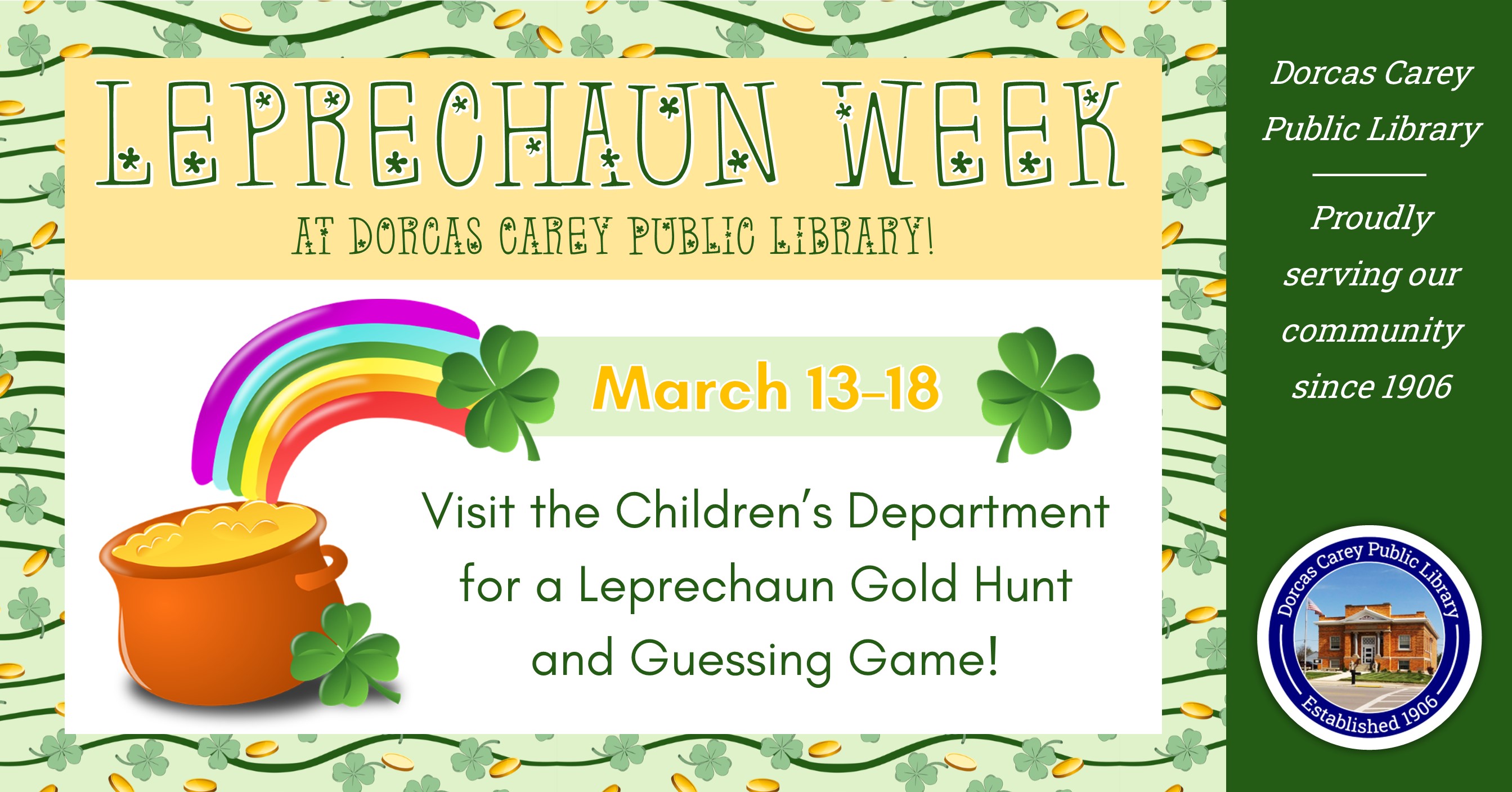 Celebrate St. Patrick’s Day all week at the library with a Leprechaun Gold Hunt and a Guessing Game in the Children’s Department!