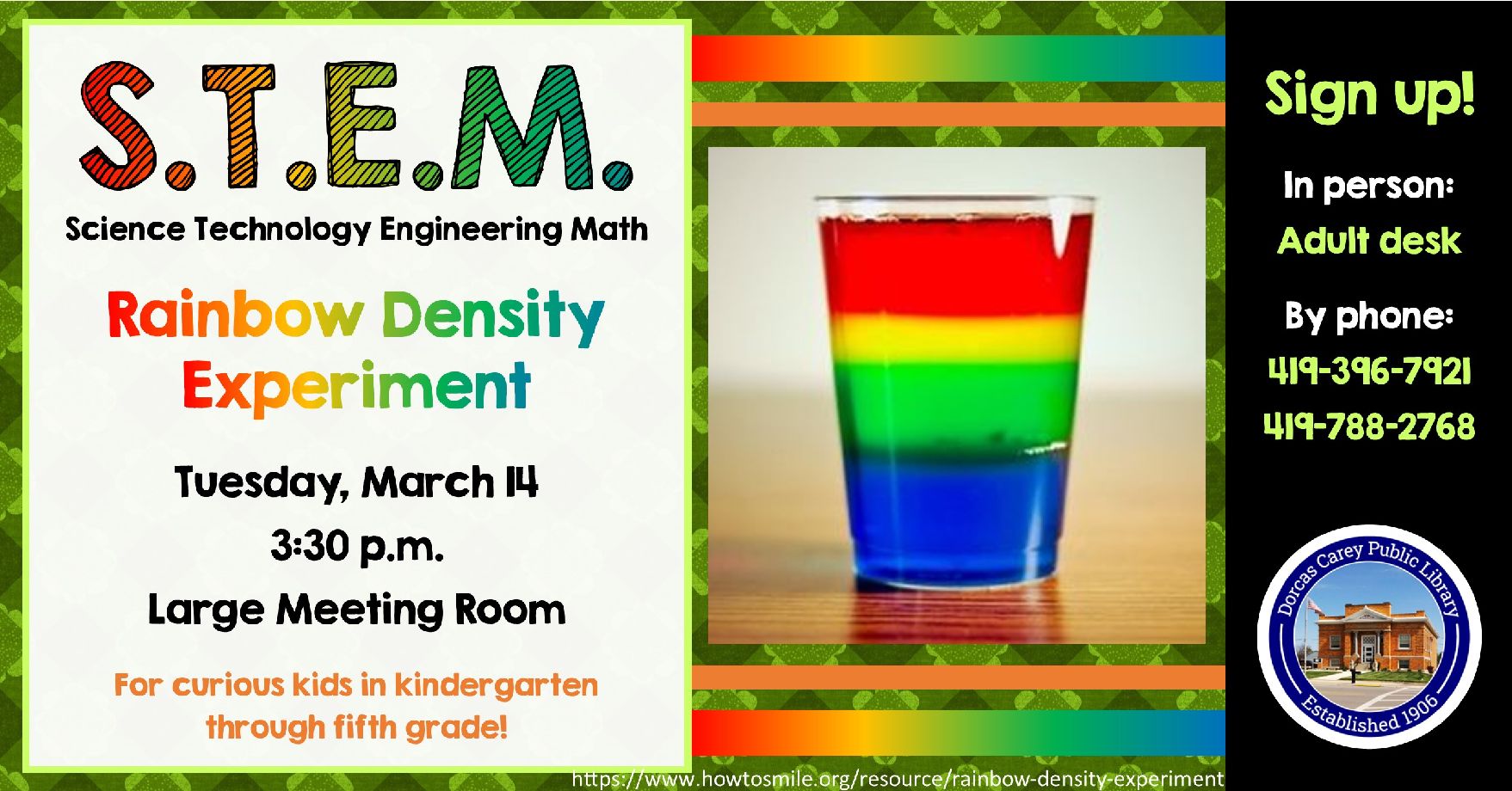 This program will be held on the second Tuesday of the month from September through May at 3:30 p.m.  Come enjoy the hands-on-experience of learning.  Children in grades Kindergarten through 5 are encouraged to join the learning fun!  This month’s project: Rainbow Density Experiment.  Please sign-up at the adult circulation desk or by phone at 419-396-7921 or 419-788-2768.