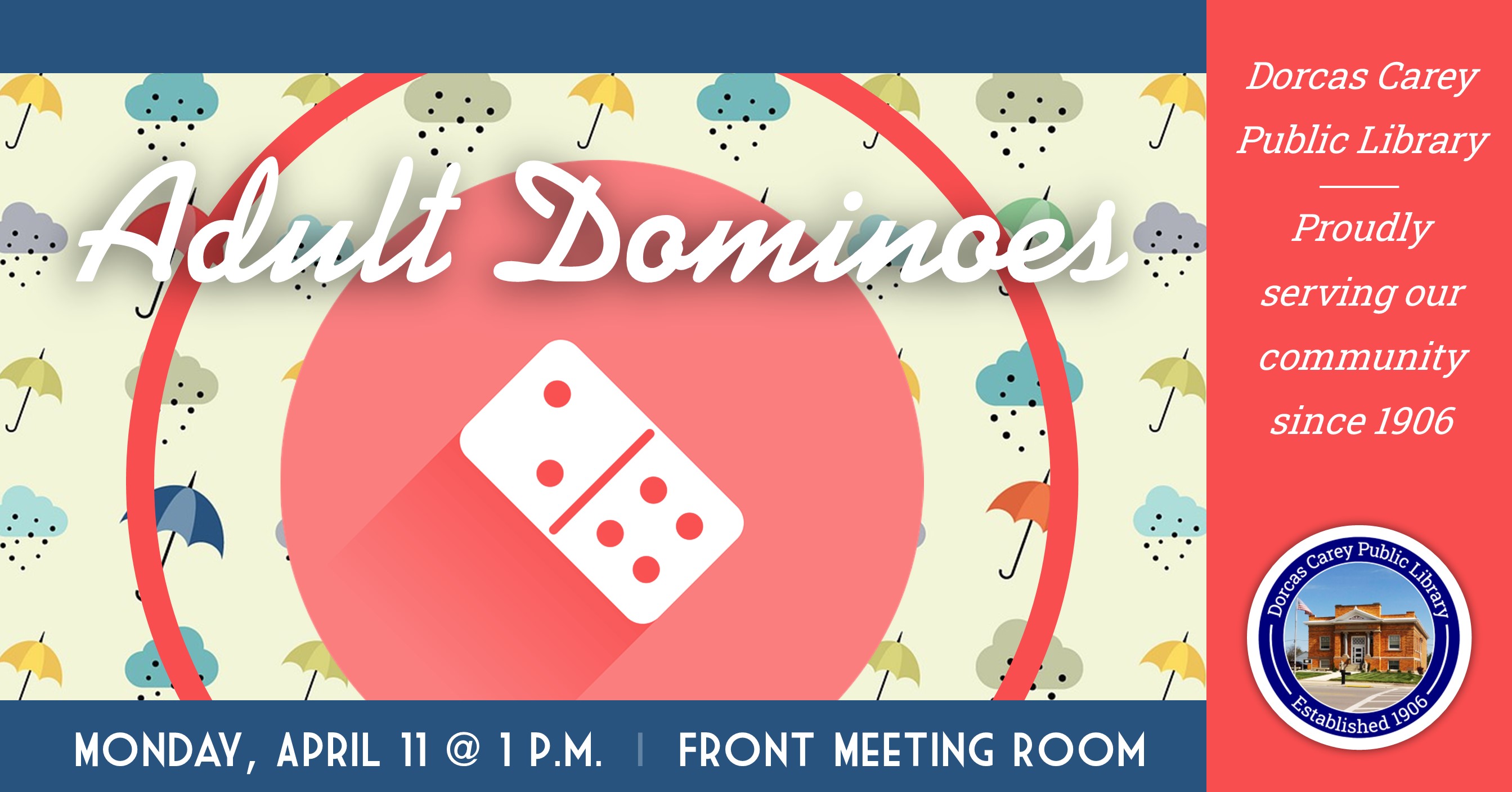 Monday, April 11th – Adult Domino Club – 1:00 p.m. Join us at 1:00 p.m. on Monday, April 11th for Dominoes. Come enjoy the laughter and fun while strategizing your next play!