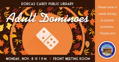 Join us at 1:00 p.m. on Monday, November 8th for Dominoes.  Come enjoy the laughter and fun while strategizing your next play!