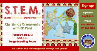 This program will be held on the second Tuesday of the month from September through May at 3:30 p.m.  Come enjoy the hands-on-experience of learning.  Children in grades Kindergarten through 5 are encouraged to join the learning fun!  This month’s project: Christmas Ornament Creations with 3D Pens.  Please sign-up at the adult circulation desk, by phone at 419-396-7921 or 419-788-2768 or our website at www.dorcascarey.org.