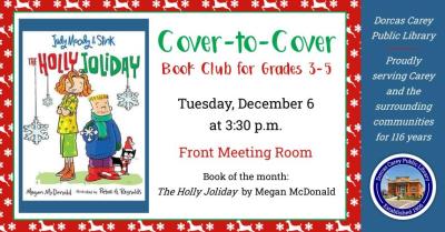 Cover-to-Cover Book club is a program for children in grades 3,4, and 5.  The club will meet the first Tuesday of the month September through May at 3:30 p.m.  Each month a book is chosen to read and discuss.  The goal is to get students to engage with what they are reading and to begin thinking critically about what they have read while still having fun.  This month the book is: Judy Moody & Stink:  The Holly Joliday by Megan McDonald.  It hasn’t snowed on Christmas in Virginia in more than a hundred years