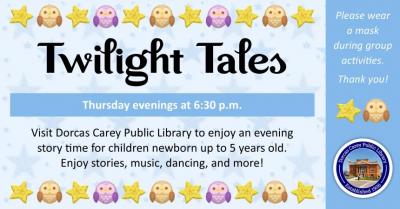 Visit the library Thursday evenings at 6:30 p.m.to enjoy an evening Storytime for children newborn up to 5 years old.  Enjoy stories, music, dancing, and more!  Twilight Tales runs mid-September through mid-May. If school is not in session or is cancelled that day, there will not be Twilight Tales.