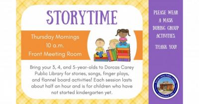 Storytime is for 3, 4 and 5-year old’s who have not started kindergarten.  Each session lasts approximately 30 minutes.  Activities including stories, songs, finger plays, and flannel board stories.  If school is not in session or is cancelled that day, there will not be Storytime.
