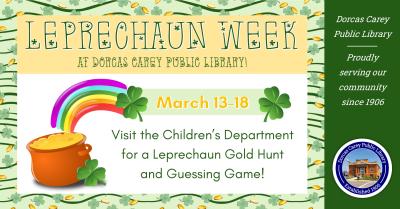 Celebrate St. Patrick’s Day all week at the library with a Leprechaun Gold Hunt and a Guessing Game in the Children’s Department!