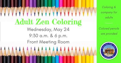 Zen adult coloring is held on the fourth Wednesday of the month at 9:30 a.m. & 6 p.m. Relax and unwind with a new coloring project every month and a sweet snack.