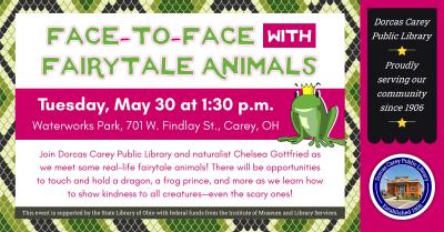 Join the Dorcas Carey Public Library and Chelsea Gottfried, Naturalist from the Crawford Park District for the Face to Face with Fairytale Animals program.  Meet some real-life fairytale animals, including a dragon and frog prince!  Children will learn about a bearded dragon, gray treefrogs, a cornsnake, and a box turtle.  There will be opportunities to touch and hold the animals, and a discussion on how to show kindness to all animals—even those often viewed as “scary”.   Be sure to join in the animal fun!