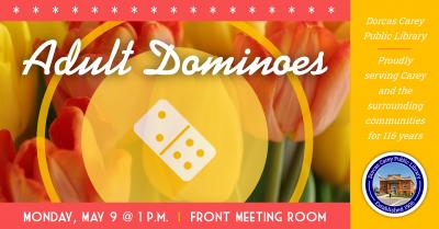 Join us at 1:00 p.m. on Monday, May 9th for Dominoes. Come enjoy the laughter and fun while strategizing your next play!