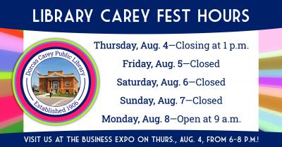 Friday, August 5th thru Saturday, August 6th – Library Closed due to Carey Fest.