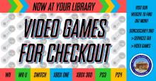Video games for checkout at DCPL