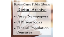 Dorcas Carey Public Library Digital Archive - Carey Newspapers, CHS Yearbooks, Federal Population Censuses